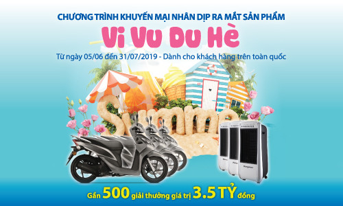 Chương trình khuyến mại "Vi Vu Du Hè" nhân dịp ra mắt sản phẩm mới "An Phát Cát Tường"
