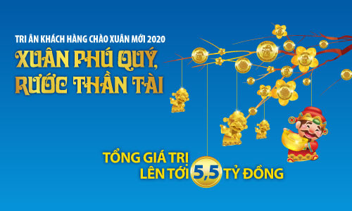 Chương trình khuyến mại "XUÂN PHÚ QUÝ, RƯỚC THẦN TÀI"