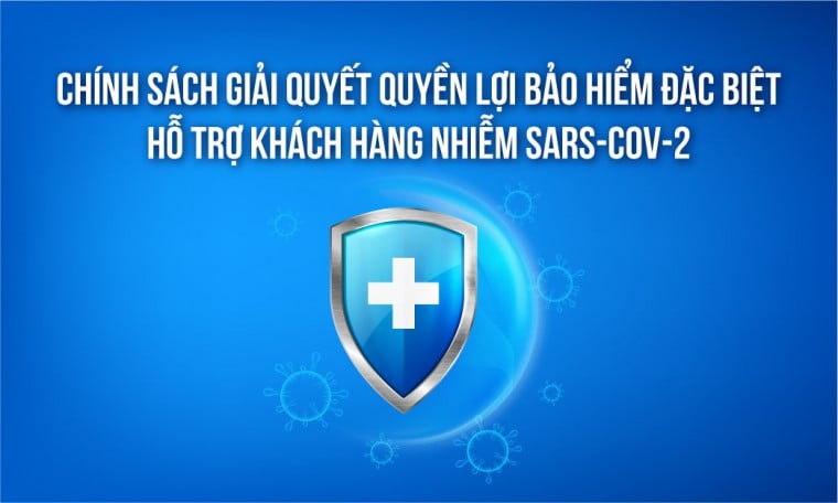 Chi trả quyền lợi đặc biệt dành cho Khách hàng nhiễm Covid - tháng 11/2021