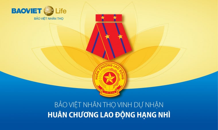 Bảo Việt Nhân thọ vinh dự tiếp tục đón nhận Huân chương Lao động hạng Nhì