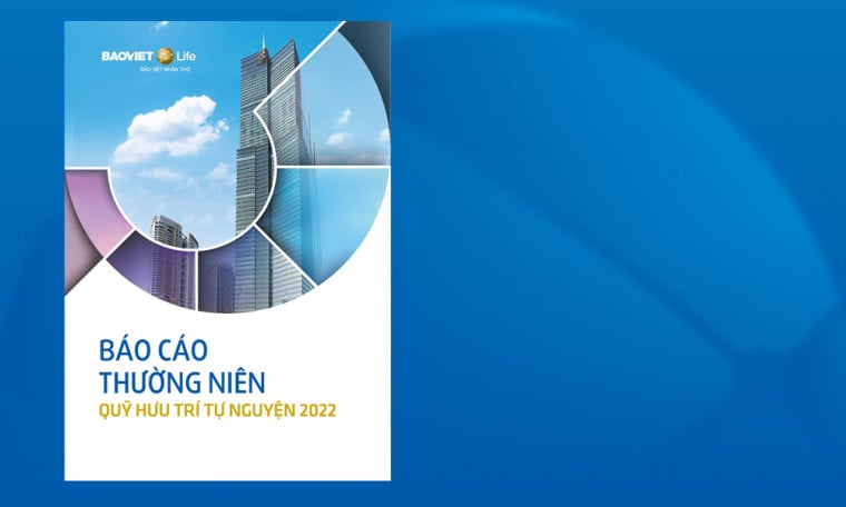 Báo cáo Thường niên Quỹ Hưu trí tự nguyện năm 2022