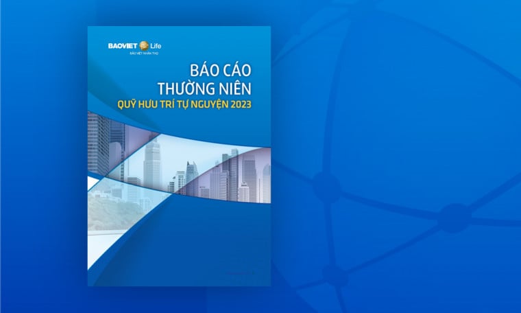 Báo cáo Thường niên Quỹ Hưu trí tự nguyện năm 2023